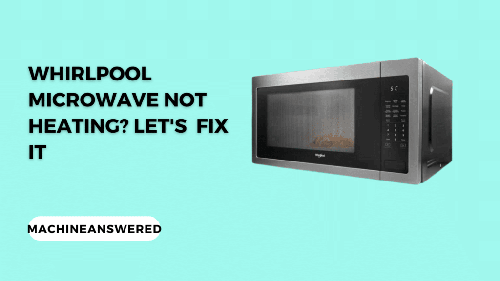 Le micro-ondes Whirlpool ne chauffe pas
